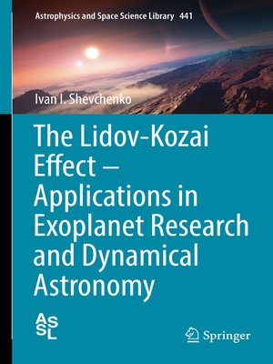 cover image of The Lidov-Kozai Effect--Applications in Exoplanet Research and Dynamical Astronomy